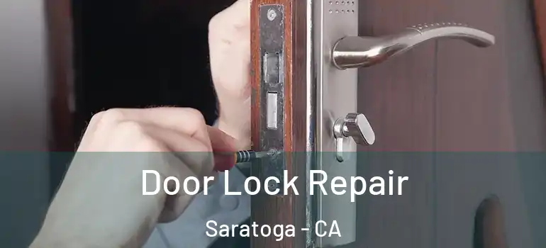  Door Lock Repair Saratoga - CA
