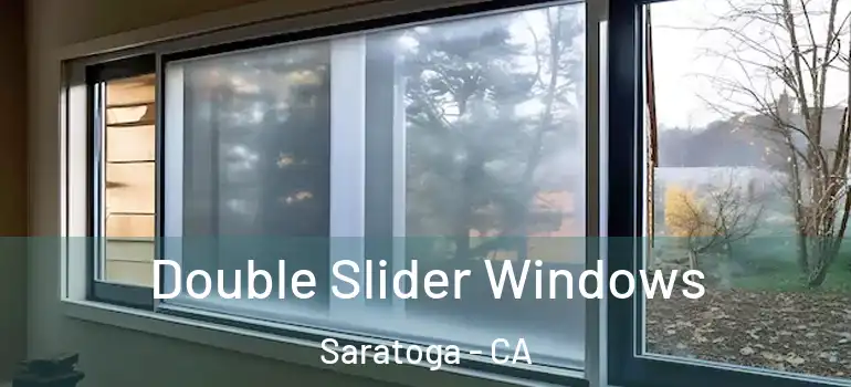  Double Slider Windows Saratoga - CA
