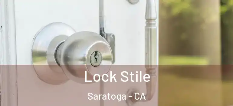  Lock Stile Saratoga - CA